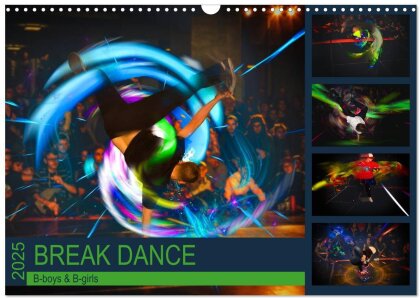 Break Dance B-boys & B-girls (Wandkalender 2025 DIN A3 quer) - CALVENDO Monatskalender