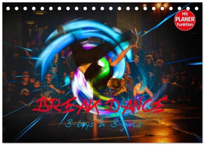 Break Dance B-boys & B-girls (Tischkalender 2025 DIN A5 quer) - CALVENDO Monatskalender