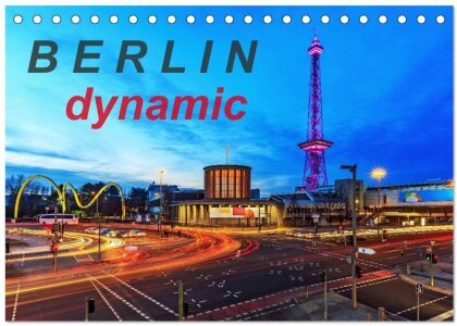 Berlin dynmaic (Tischkalender 2025 DIN A5 quer) - CALVENDO Monatskalender