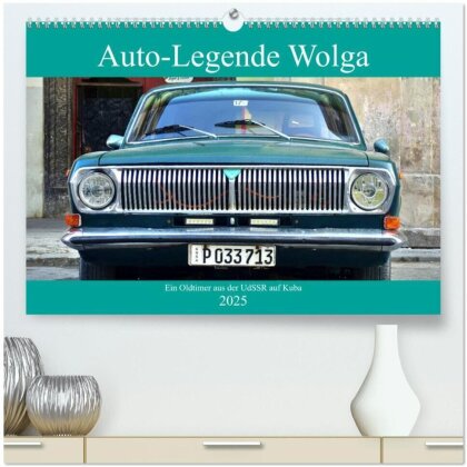 Auto-Legende Wolga - Ein Oldtimer aus der UdSSR auf Kuba (hochwertiger Premium Wandkalender 2025 DIN A2 quer), Kunstdruck in Hochglanz