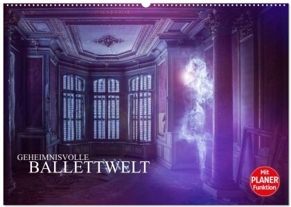 Geheimnisvolle Ballettwelt (Wandkalender 2025 DIN A2 quer) - CALVENDO Monatskalender