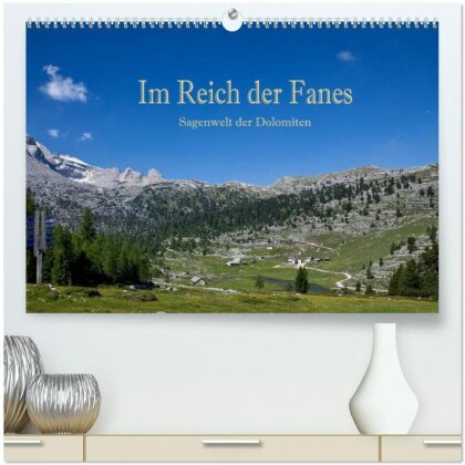 Im Reich der Fanes - Sagenwelt der Dolomiten (hochwertiger Premium Wandkalender 2025 DIN A2 quer), Kunstdruck in Hochglanz