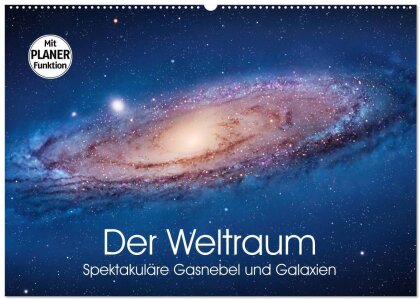 Der Weltraum. Spektakuläre Gasnebel und Galaxien (Wandkalender 2025 DIN A2 quer) - CALVENDO Monatskalender
