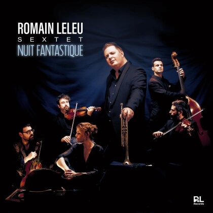 Romain Leleu Sextet - Nuit Fantastique