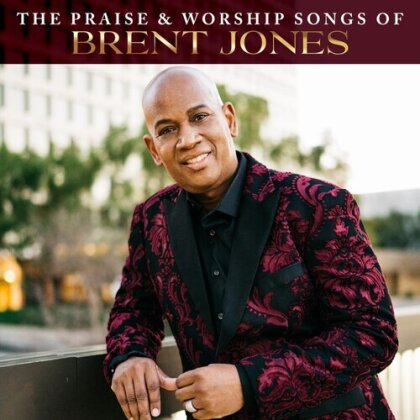 Brent Jones - Praise & Worship Songs Of Brent Jones