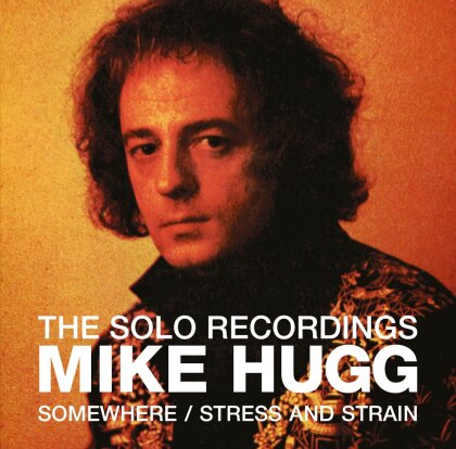 Mike Hugg - The Solo Recordings-Somewhere/Stress & Strain (2 CDs)