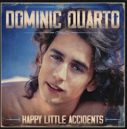 Dominic Quarto - Happy Little Accidents