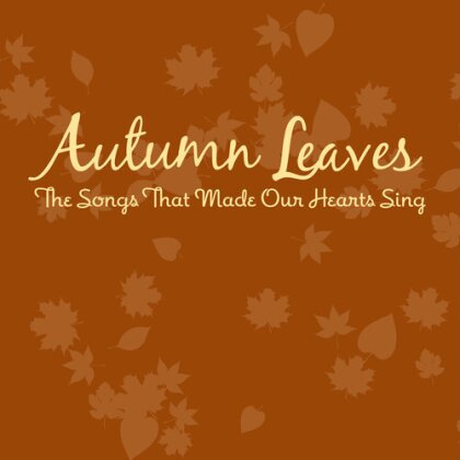 Readers Digest - Autumn Leaves - The Songs That Made Our Hearts Sing
