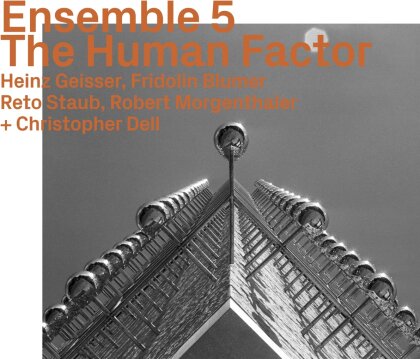 Heinz Geisser & Fridolin Blumer - Ensemble 5 - The Human Factor