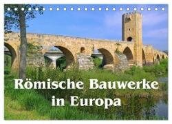Römische Bauwerke in Europa (Tischkalender 2025 DIN A5 quer) - CALVENDO Monatskalender