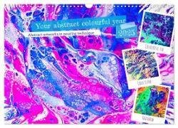 Your abstract colourful year (Wall Calendar 2025 DIN A3 landscape) - CALVENDO 12 Month Wall Calendar