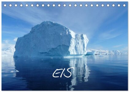 Eis (Tischkalender 2025 DIN A5 quer) - CALVENDO Monatskalender
