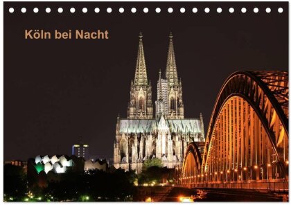 Köln bei Nacht (Tischkalender 2025 DIN A5 quer) - CALVENDO Monatskalender