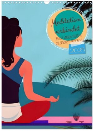 Meditation verbindet (Wandkalender 2025 DIN A3 hoch) - CALVENDO Monatskalender