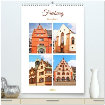 Freiburg - Reiseplaner (hochwertiger Premium Wandkalender 2025 DIN A2 hoch), Kunstdruck in Hochglanz