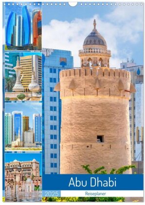 Abu Dhabi - Reiseplaner (Wandkalender 2025 DIN A3 hoch), CALVENDO Monatskalender