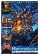 Märchenhäuser (Tischkalender 2025 DIN A5 hoch) - CALVENDO Monatskalender