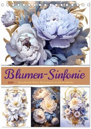 Blumen-Sinfonie (Tischkalender 2025 DIN A5 hoch) - CALVENDO Monatskalender