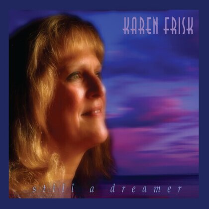 Karen Frisk - Still A Dreamer