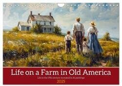 Life on a Farm in Old America (Wall Calendar 2025 DIN A4 landscape) - CALVENDO 12 Month Wall Calendar