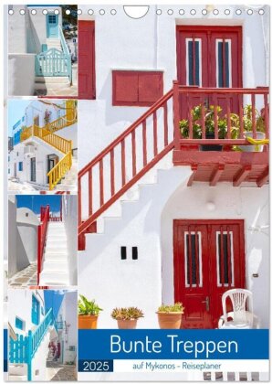 Bunte Treppen auf Mykonos - Reiseplaner (Wandkalender 2025 DIN A4 hoch), CALVENDO Monatskalender