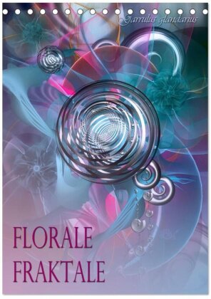 Florale Fraktale (Tischkalender 2025 DIN A5 hoch) - CALVENDO Monatskalender