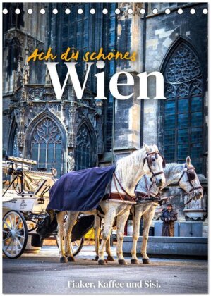 Ach du schönes Wien (Tischkalender 2025 DIN A5 hoch) - CALVENDO Monatskalender