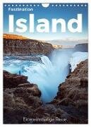 Faszination Island - Eine einmalige Reise. (Wandkalender 2025 DIN A4 hoch), CALVENDO Monatskalender