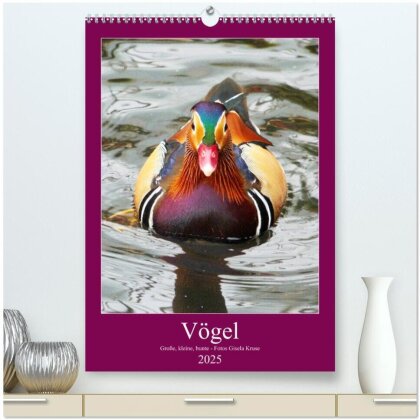 Vögel - Große, kleine, bunte (hochwertiger Premium Wandkalender 2025 DIN A2 hoch), Kunstdruck in Hochglanz