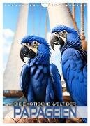 Die exotische Welt der Papageien (Wandkalender 2025 DIN A4 hoch) - CALVENDO Monatskalender