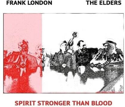 Frank London & The Elders - Spirit Stronger Than Blood