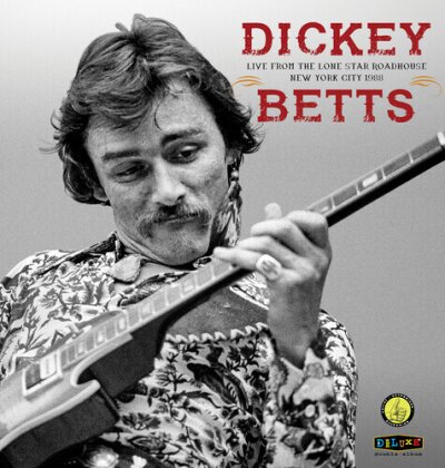 Dickey Betts - Live From The Lone Star Roadhouse New York City 88 (2 CDs)