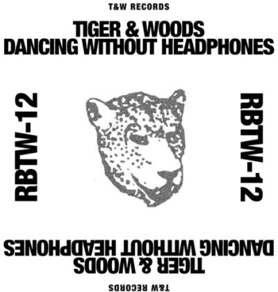Tiger & Woods - Dancing Without Headphones (12" Maxi)
