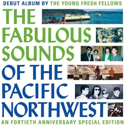 Young Fresh Fellows - The Fabulous Sounds Of The Pacific Northwest (2024 Reissue, 40th Anniversary Edition, 2 CDs)