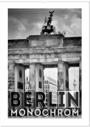 BERLIN in Monochrom (Wandkalender 2025 DIN A2 hoch) - CALVENDO Monatskalender