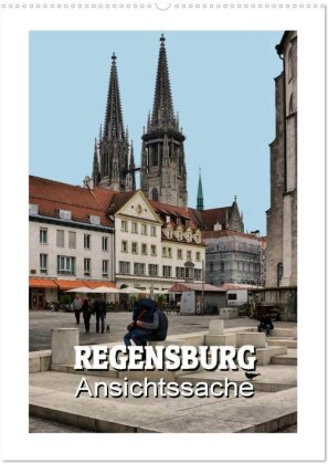 Regensburg - Ansichtssache (Wandkalender 2025 DIN A2 hoch), CALVENDO Monatskalender