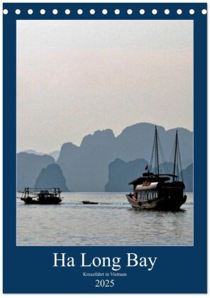 Ha Long Bay, Kreuzfahrt in Vietnam (Tischkalender 2025 DIN A5 hoch) - CALVENDO Monatskalender