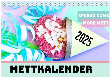 Mettkalender - Spread some more Mett (Tischkalender 2025 DIN A5 quer), CALVENDO Monatskalender