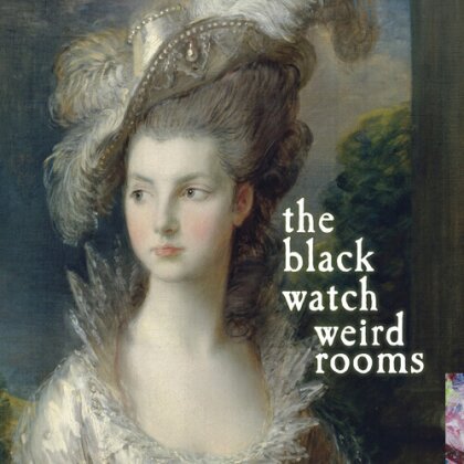 Black Watch - Weird Rooms