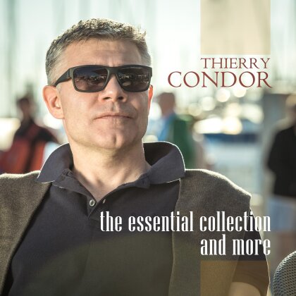 Thierry Condor - The Essential Collection And More