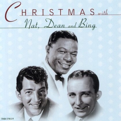 Nat 'King' Cole, Dean Martin & Bing Crosby - Christmas Bing Crosby Nat King Cole & Dean Martin