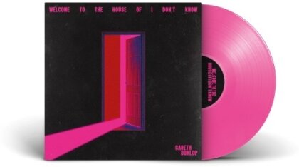 Gareth Dunlop - Welcome To The House Of I Don't Know (Limited Edition, Pink Vinyl, LP)