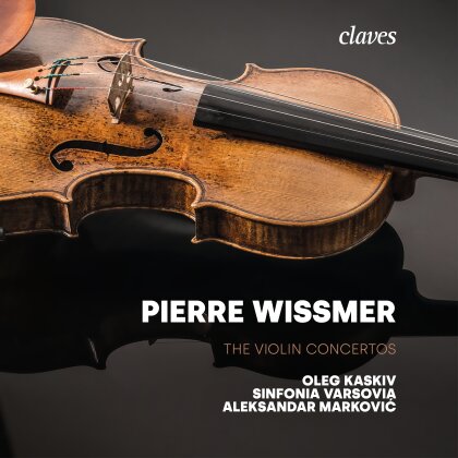 Pierre Wissmer (1915-1992), Aleksandar Markovic, Oleg Kaskiv & Sinfonia Varsovia - The Violin Concertos (Claves)