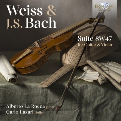 Sylvius Leopold Weiss (1686-1750), Johann Sebastian Bach (1685-1750), Carlo Lazari & Alberto La Rocca - Suite Sw47 For Guitar & Violin