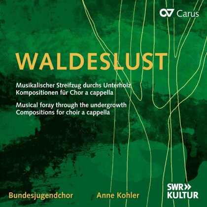 Anne Kohler, Bundesjugendchor, Felix Mendelssohn-Bartholdy (1809-1847), Robert Schumann (1810-1856), … - Waldeslust - Musikalischer Schtreifzug durch Unterholz - Kompositionen Für Chor a cappella
