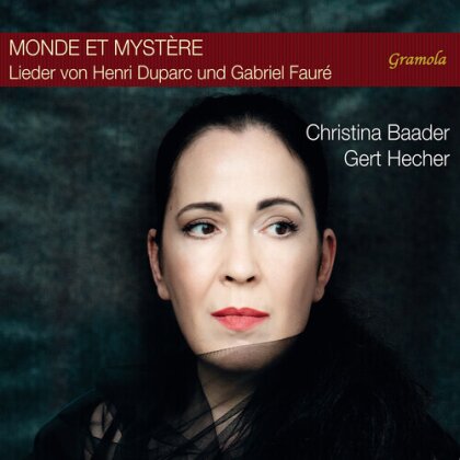Henri Duparc (1848-1933), Gabriel Fauré (1845-1924), Christina Baader & Gert Hecher - Monde Es Mystere