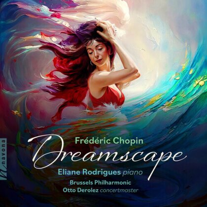 Brussels Philharmonic, Frédéric Chopin (1810-1849), Otto Derolez & Eliane Rodrigues - Dreamscape