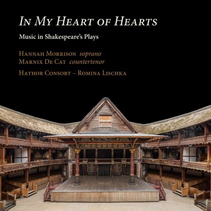Romina Lischka, Hannah Morrison, Marnix De Cat & Hathor Consort - In My Heart Of Hearts - Music In Shakespeare's Plays