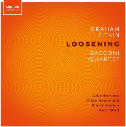 Sacconi Quartet & Graham Fitkin (*1963) - Loosening