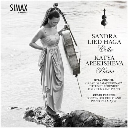 Rita Strohl (1865-1941), César Franck (1822-1890), Sandra Lied Haga & Katya Apekisheva - Great Dramatic Sonata Titus Et Berenice For Cello